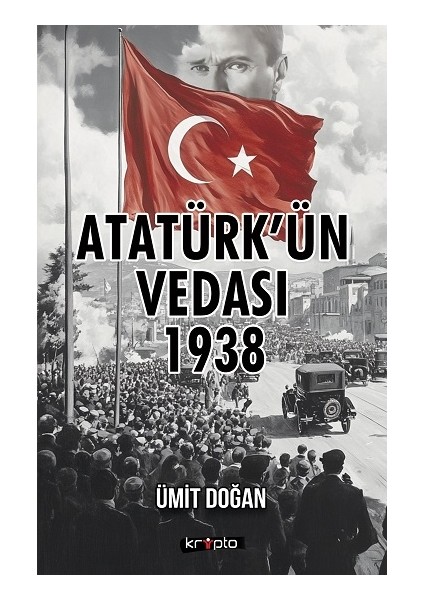 Atatürk’ün Vedası 1938