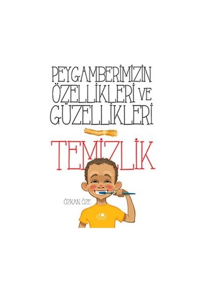 Peygamberimizin Özellikleri ve Güzellikleri 1: Temizlik