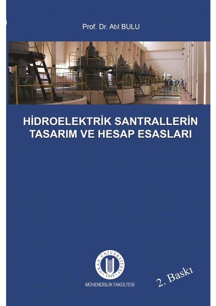Hidroelektrik Santrallerin Tasarım ve Hesap Esasları