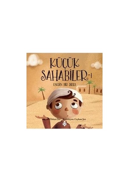 Küçük Sahabiler 1: Enes'in Bir Sırrı