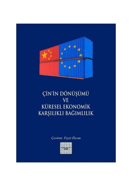 Çin’in Dönüşümü ve Küresel Ekonomik Karşılıklı Bağımlılık