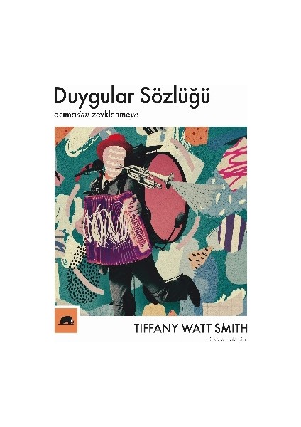 Duygular Sözlüğü: “acıma”dan “zevklenme”ye