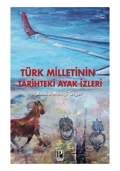 Türk Milletinin Tarihteki Ayak Izleri