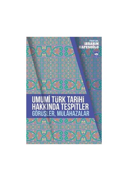 Umumi Türk Tarihi Hakkında Tespitler, Görüşler, Mülahazalar