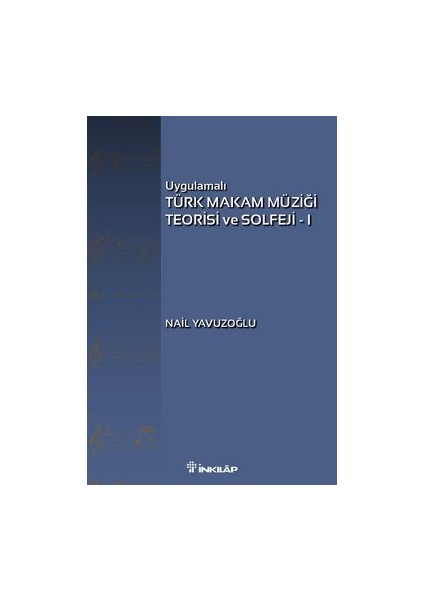Uygulamalı Türk Makam Müziği Teorisi ve Solfeji 1