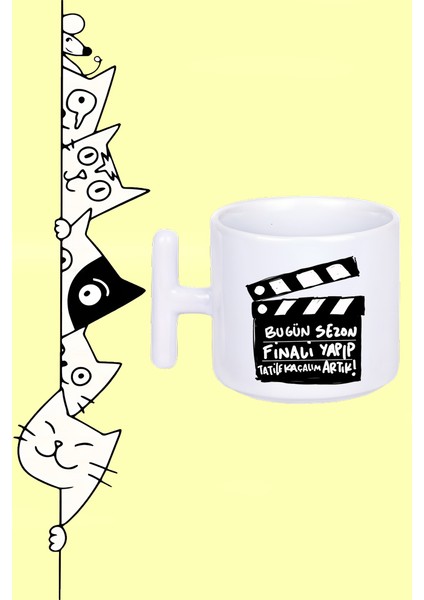 Bugün Sezon Finali Yapıp Tatile Kaçalım Artık! Klaket Film Tasarım Baskılı Beyaz T Sap Kupa Bardak