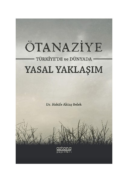 Ötanaziye Türkiye’de ve Dünyada Yasal Yaklaşım