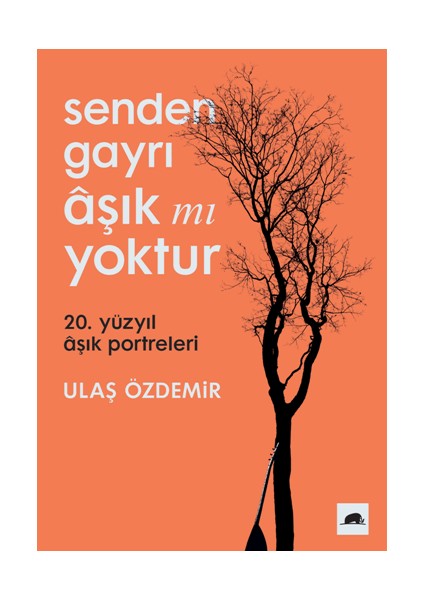 Senden Gayrı Aşık Mı Yoktur – 20. Yüzyıl Aşık Portreleri