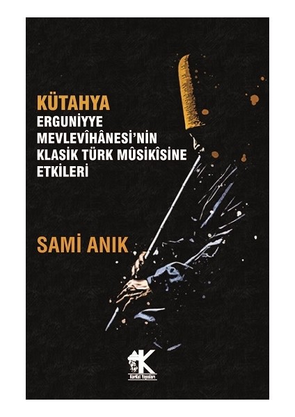 Kütahya Erguniyye Mevlevihanesi’nin Klasik Türk Musikisine Etkileri