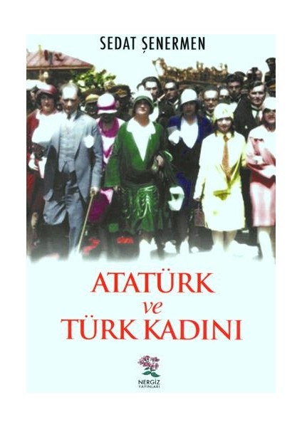 Atatürk ve Türk Kadını