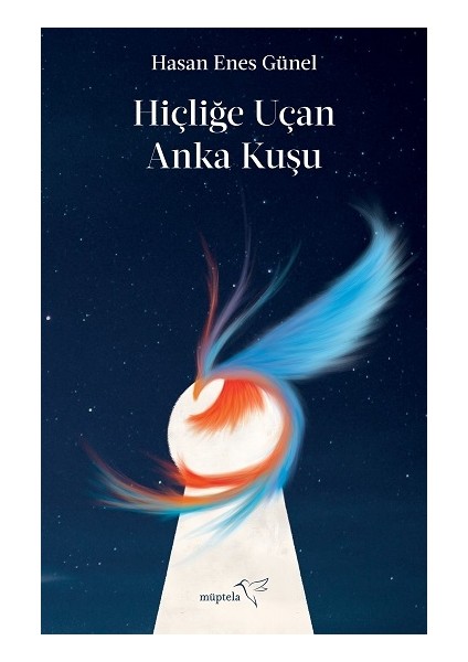 Hiçliğe Uçan Anka Kuşu