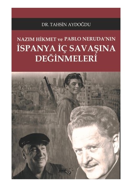 Nazım Hikmet ve Pablo Neruda'nın Ispanya Iç Savaşına Değinmeleri