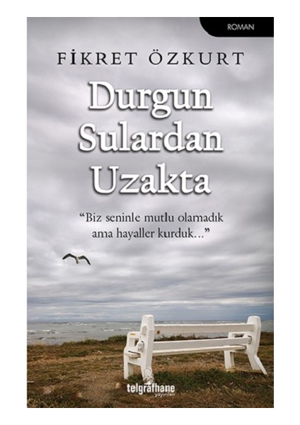 Durgun Sulardan Uzakta