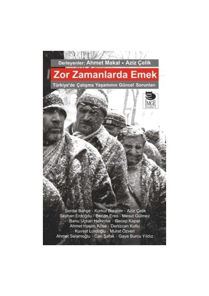 Zor Zamanlarda Emek - Türkiye'de Çalışma Yaşamının Güncel Sorunları