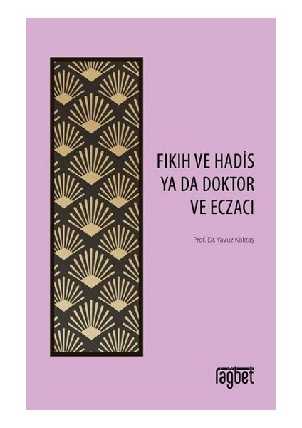Fıkıh ve Hadis Ya Da Doktor ve Eczacı