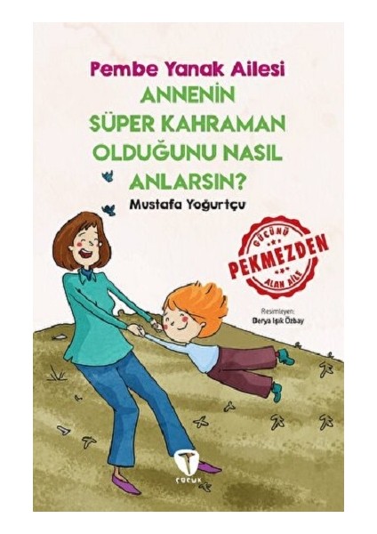 Annenin Süper Kahraman Olduğunu Nasıl Anlarsın? Pembe Yanak Ailesi