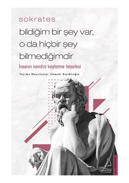 Bildiğim Bir Şey Var, O Da Hiçbir Şey Bilmediğimdir
