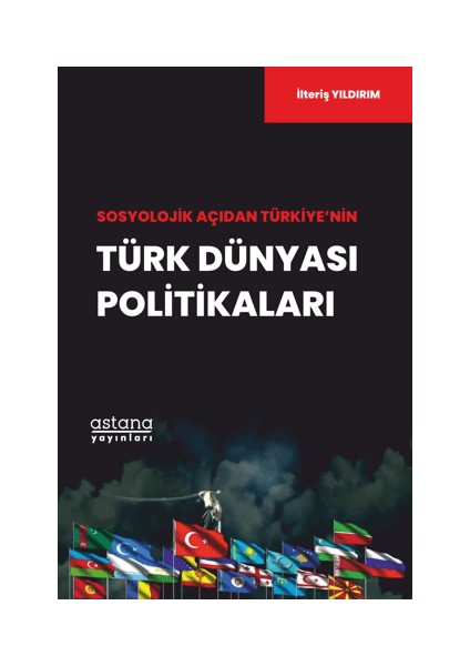 Sosyolojik Açıdan Türkiye’nin Türk Dünyası Politikaları