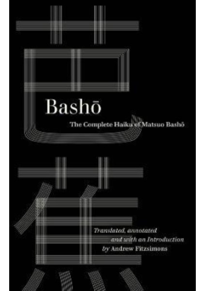 Basho : The Complete Haiku Of Matsuo Basho