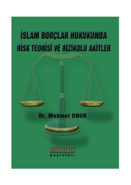 Islam Borçlar Hukukunda Risk Teorisi ve Rizikolu Akitler