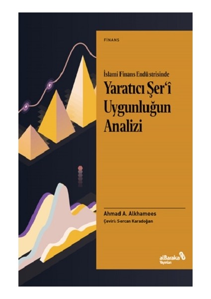 Islami Finans Endüstrisinde Yaratıcı Şer’i Uygunluğun Analizi