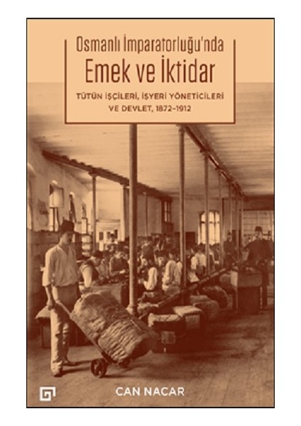 Osmanlı Imparatorluğu’nda Emek ve Iktidar