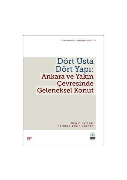 Dört Usta Dört Yapı: Ankara ve Çevresinde Geleneksel Konut