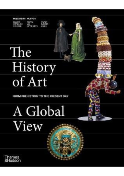 History Of Art : A Global View Prehistory To The Present