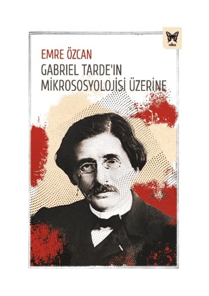 Gabriel Tarde’ın Mikrososyolojisi Üzerine