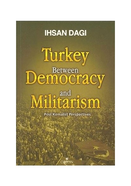 Turkey Between Democracy And Militarism