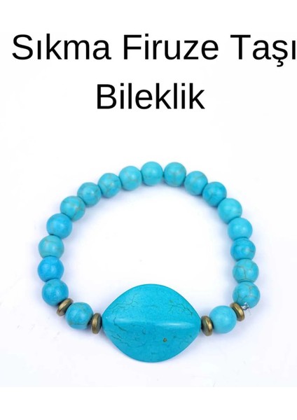 Sıkma Firuze Taşı Bileklik Aksesuar Hediyelik Bileklik