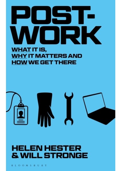 Post Work : What It Is Why It Matters And How We Get There