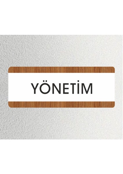 Yönetim - Ofis Departman Kapı Isimliği, Yönlendirme Levhası 26X10 cm Beyaz & Ceviz