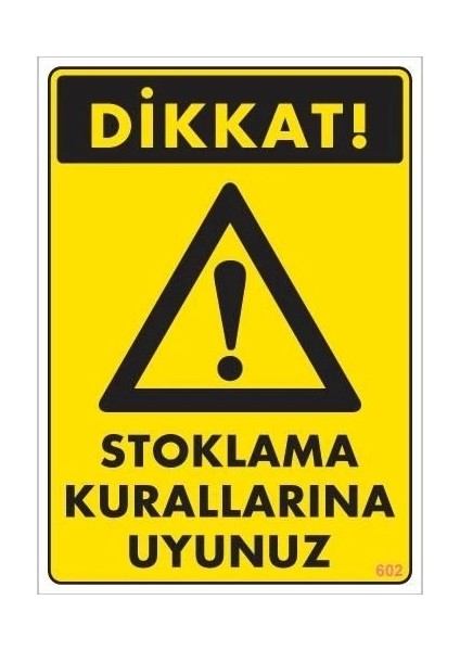 Stoklama Kurallarına Uyunuz Levhası 25X35 Kod: 602