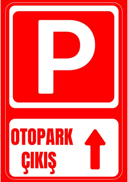 35 x 50 Otopark Çıkış Yukarı Yön Yönlendirme Uyarı Levhası 3 mm Dekota ( Forex )Üzerine Folyo Baskı