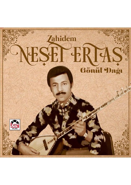 Şeyler Neşet Ertaş Zahidem Gönül Dağı Plak