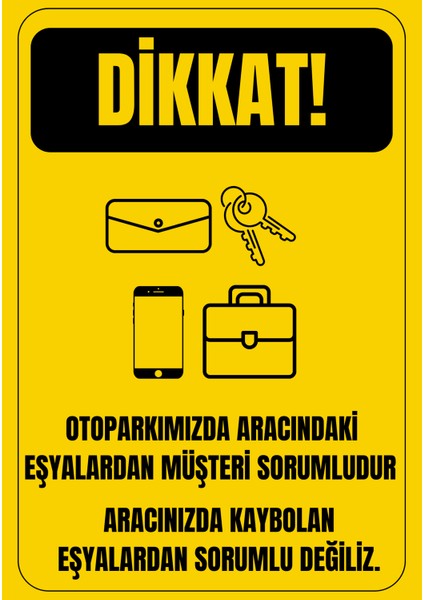 35 x 50 Otoparkta Kaybolan Eşyalardan Sorumlu Değiliz Uyarı Levhası 3 mm Dekota ( Forex ) Üzerine Folyo Baskı