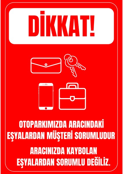 35 x 50 Otoparkta Kaybolan Eşyalardan Sorumlu Değiliz Uyarı Levhası 3 mm Dekota ( Forex ) Üzerine Folyo Baskı