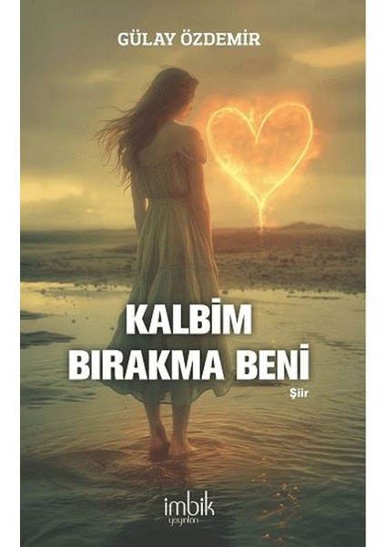Kalbim Bırakma Beni