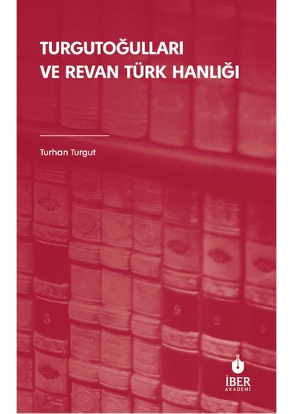 Turgutoğulları ve Revan Türk Hanlığı