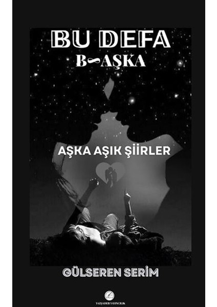 Bu Defa Başka Aşka Aşık Şiirler