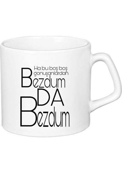 Bezdum Da Bezdum Yazılı Kupa Mug Bardak