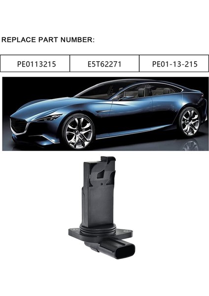 Kütle Hava Akış Ölçer Sensörü Maf Sensörü Mazda-Cx5 3 6 PE01-13-215 E5T62271 PE0113215 (Yurt Dışından)