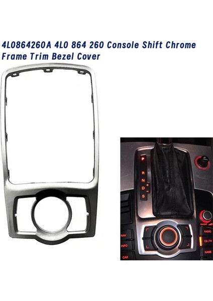4L0864260A Araba Konsolu Vites Kolu Krom Çerçeve Trim Kapağı Audi Q7 2007-2015 Ön Multimedya Çerçeve Paneli 4l0 864 260 (Yurt Dışından)