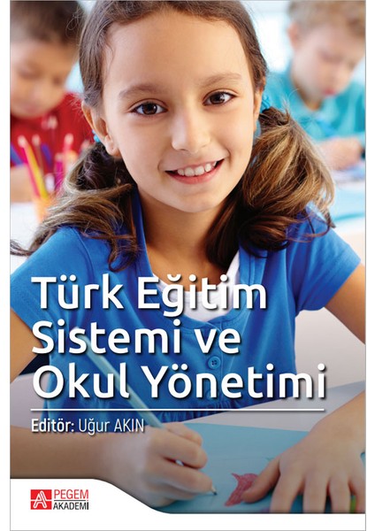 Türk Eğitim Sistemi Ve Okul Yönetimi