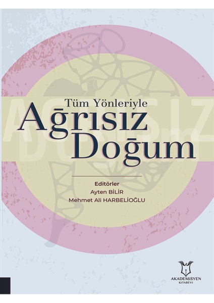Tüm Yönleriyle Agrısız Doğum