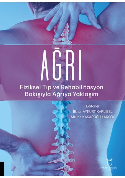 Agrı Fiziksel Tıp ve Rehabilitasyon Bakışıyla Ağrıya Yaklaşım