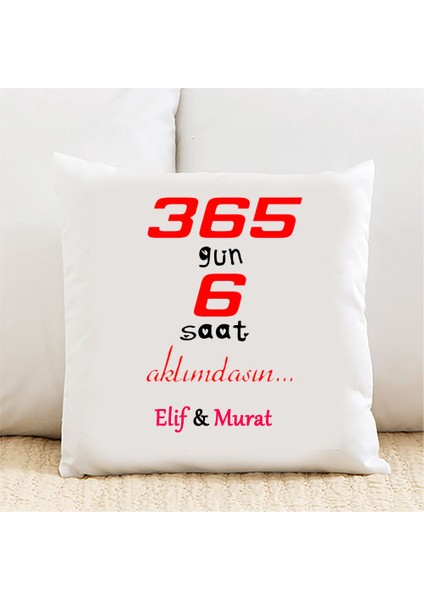 365 Gün 6 Saat Kişiye Özel Yastık Kılıfı PI183