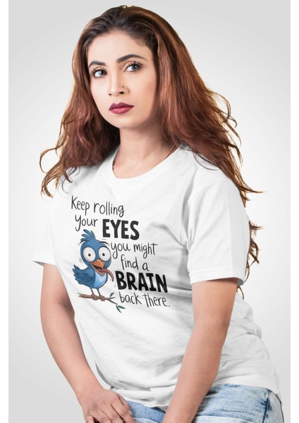 Keep Rolling Your Eyes Sarkastik Baskılı Unisex Regular Fit Pamuklu Beyaz Tişört