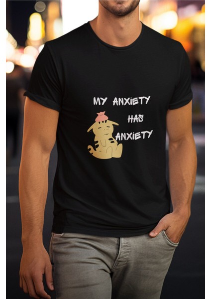 My Anxıety Has Anxıety-Kedi Baskılı Eğlenceli Unisex Bisiklet Yaka %100 Pamuklu T-Shirt